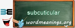 WordMeaning blackboard for subcuticular